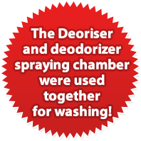The Deoriser and deodorizer spraying chamber were used together for washing!